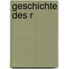 Geschichte des r by Ferdinand Walter