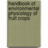 Handbook of Environmental Physiology of Fruit Crops