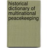 Historical Dictionary of Multinational Peacekeeping door Terry M. Mays