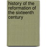 History of the Reformation of the Sixteenth Century by Merle D'Aubign