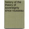 History of the Theory of Sovereignty Since Rousseau door Charles Edward Merriam
