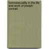 Homosexuality in the Life and Work of Joseph Conrad door Richard J. Ruppel