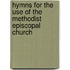 Hymns For The Use Of The Methodist Episcopal Church