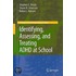 Identifying, Assessing, And Treating Adhd At School