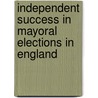 Independent Success in Mayoral Elections in England door Kazuaki Nagatomi