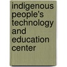 Indigenous People's Technology and Education Center by Ronald Cohn