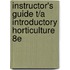 Instructor's Guide T/A Introductory Horticulture 8E