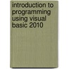 Introduction To Programming Using Visual Basic 2010 by David I. Schneider