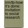 Irm/Tb-How It's Done: Invitation to Social Research by Clark E. Clark