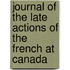 Journal Of The Late Actions Of The French At Canada