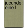 Jucunde: Eine l door Ludwig Gotthard Kosegarten