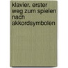 Klavier. Erster Weg zum Spielen nach Akkordsymbolen by Manfred Schmitz