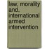Law, Morality and, International Armed Intervention