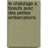 Le Chalutage a Boeufs Avec Des Petites Embarcations by Food and Agriculture Organization of the United Nations
