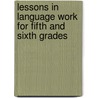 Lessons In Language Work For Fifth And Sixth Grades door Susan Isabel Frazee and