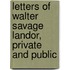 Letters Of Walter Savage Landor, Private And Public