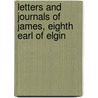 Letters and Journals of James, Eighth Earl of Elgin door James Eighth Earl of Elgin