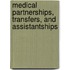 Medical Partnerships, Transfers, and Assistantships