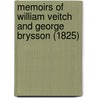 Memoirs Of William Veitch And George Brysson (1825) door George Bryson