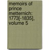 Memoirs of Prince Metternich: 1773[-1835], Volume 5 by Richard Clemens Lo Metternich-Winneburg