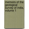 Memoirs of the Geological Survey of India, Volume 1 by India Geological Survey