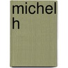 Michel H by Astrid Lindgren