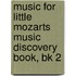 Music For Little Mozarts Music Discovery Book, Bk 2