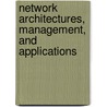 Network Architectures, Management, And Applications by Ken-Ichi Sato