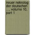 Neuer Nekrolog Der Deutschen ..., Volume 10, Part 1