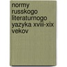 Normy Russkogo Literaturnogo Yazyka Xviii-Xix Vekov door N.A. Es'kova