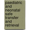 Paediatric and Neonatal Safe Transfer and Retrieval door Lastadvanced Life Support Group