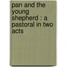 Pan and the Young Shepherd : a Pastoral in Two Acts door Maurice Henry Hewlett