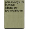 Parasitology For Medical Laboratory Technicians-Iml door Ridley