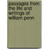 Passages From The Life And Writings Of William Penn