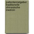 Patientenratgeber Traditionelle Chinesische Medizin