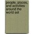 People, Places, and Activities Around the World Set