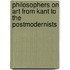 Philosophers On Art From Kant To The Postmodernists