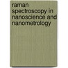 Raman Spectroscopy in Nanoscience and Nanometrology door Riichiro Saito