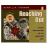 Reaching Out: Three Movements of the Spiritual Life door Henri Nouwen