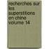 Recherches Sur Les Superstitions En Chine Volume 14