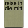 Reise In Die Mitt door Moritz August Von Thümmel