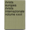 Rivista Europea Rivista Internazionale Volume Xxxii door Rivista Europa