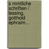 S Mmtliche Schriften / Lessing, Gotthold Ephraim... by Gotthold Ephraim Lessing