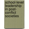 School-Level Leadership in Post- Conflict Societies door Tom O'Donaghue