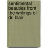 Sentimental Beauties from the Writings of Dr. Blair door Hugh Blair