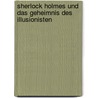 Sherlock Holmes und das Geheimnis des Illusionisten door Thomas Fröhlich