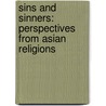 Sins and Sinners: Perspectives from Asian Religions door Phyllis Granoff