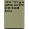 Skills Training In Communication And Related Topics door Ellen J. Belzer