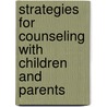 Strategies for Counseling with Children and Parents door Orton