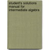 Student's Solutions Manual for Intermediate Algebra door Marvin L. Bittinger